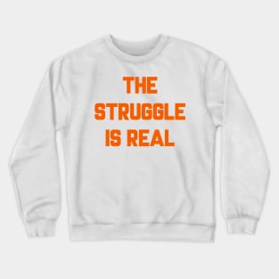 Browns "The Struggle is Real" Crewneck Sweatshirt